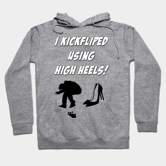 High Heels Kickflip Hoodie by trixxxtc14